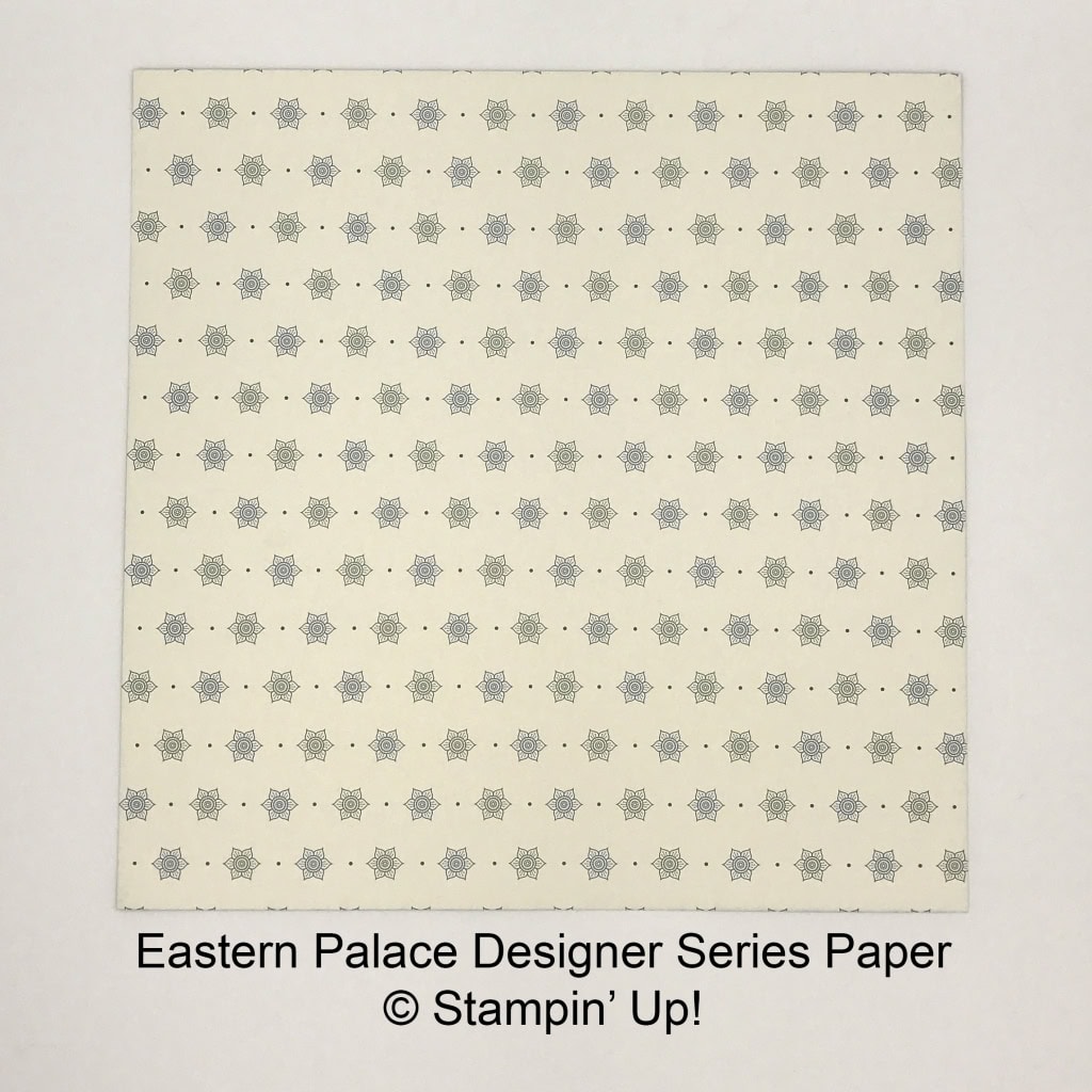 Eastern Palace DSP by Stampin' Up! #stampcandy