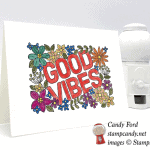 Stampin' Up! Good Vibes stamp set was used to make this cute coloring card by Candy Ford of Stamp Candy