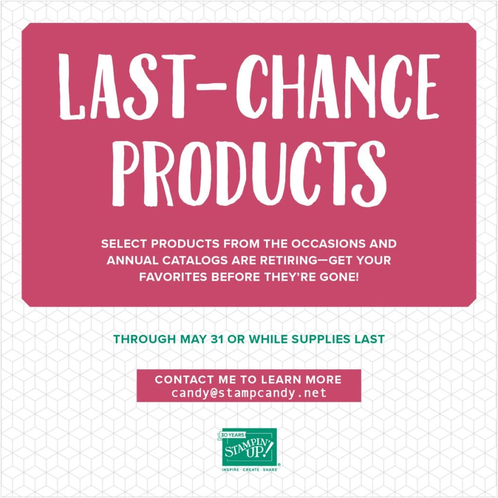 Last-chance Retiring Products from Stampin' Up! Annual and Occasions catalogs. Available through May 31 or while supplies last. #stampcandy