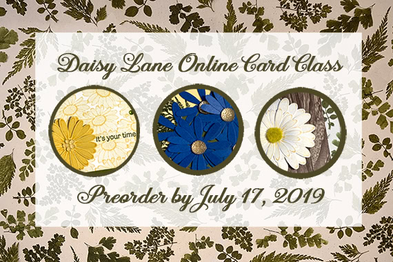 Daisy Lane Online Card Class by #stampcandy Preorder by July 17, 2019.