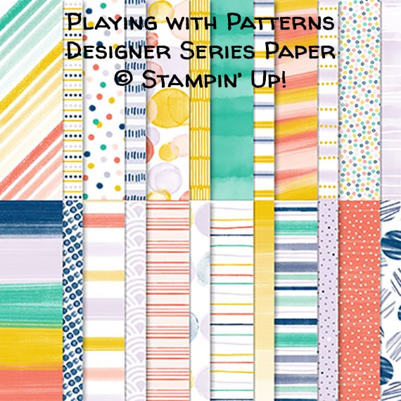 Playing with Patterns Designer Series Paper © Stampin’ Up!