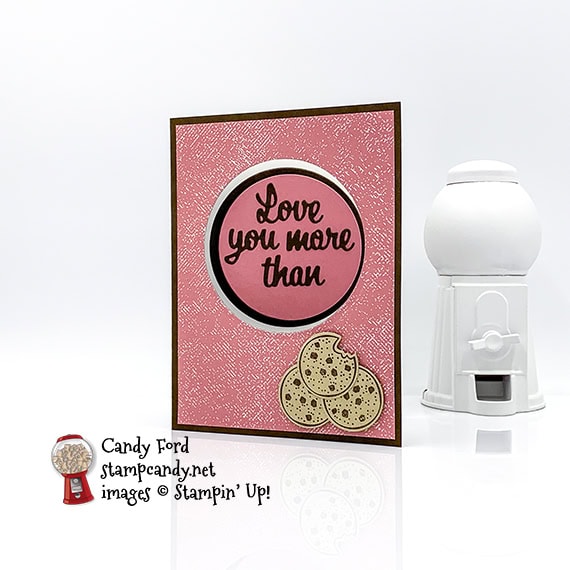 Love You More Than Cookies! Love You More Than Bundle, Layering Circles Dies #stampcandy #handmadecards #stampinup