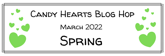 March 2022 Candy Hearts Blog Hop - Spring #stampcandy