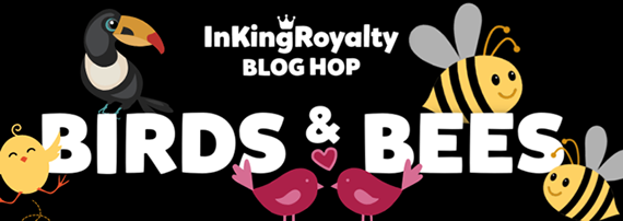 May 2022 InKing Royalty Blog Hop, Birds & Bees #stampcandy